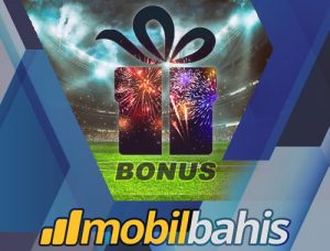 mobilbahis bonus