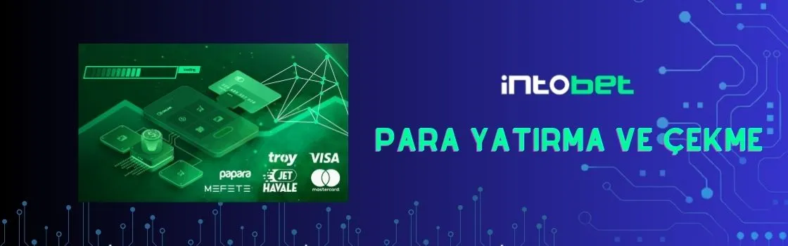 intobet para yatırma ve çekme